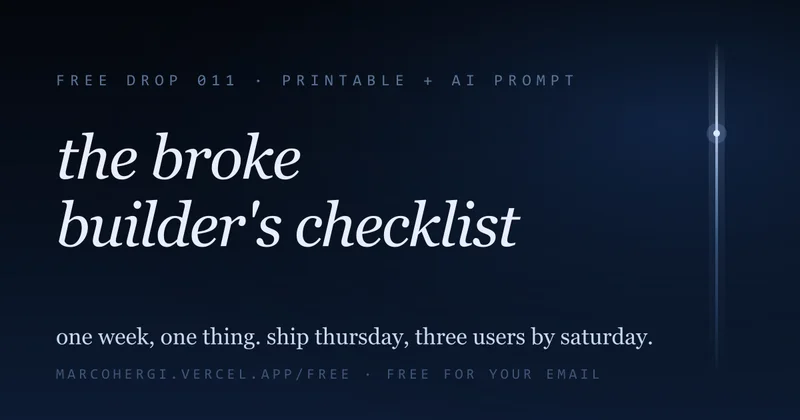 The Broke Builder's Checklist — inside the drop